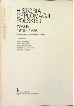 Historia Dyplomacji Polskiej Tom IV 1918 1939