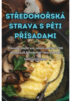 Středomořská Strava S Pěti Přísadami