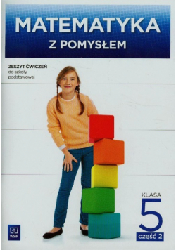 Matematyka z pomysłem 5 Zeszyt ćwiczeń Część 2