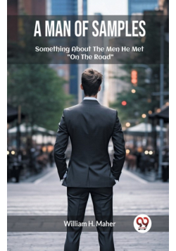 A Man of Samples Something About The Men He Met "On The Road"