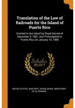 Translation of the Law of Railroads for the Island of Puerto Rico