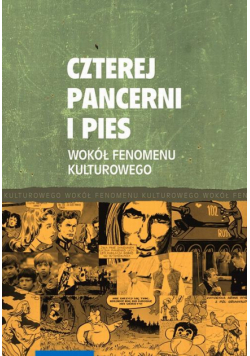 Czterej pancerni i pies. Wokół fenomenu kulturowego