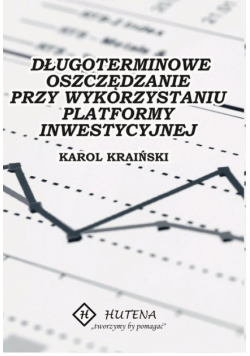 Długoterminowe oszczędzanie przy wykorzystaniu platformy inwestycyjnej