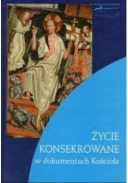 Życie konsekrowane w dokumentach Kościoła