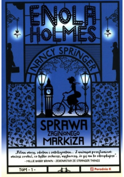 Enola Holmes Tom 1 Sprawa zaginionego Markiza