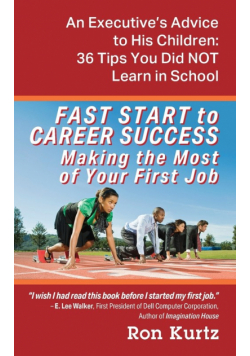 FAST START to CAREER SUCCESS Making the Most of Your First Job
