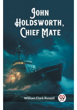 John Holdsworth, Chief Mate