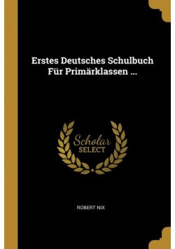 Erstes Deutsches Schulbuch Für Primärklassen ...