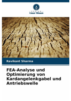 FEA-Analyse und Optimierung von Kardangelenkgabel und Antriebswelle