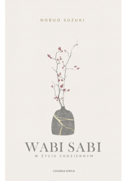 Wabi Sabi. W życiu codziennym