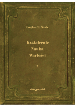 Kształcenie Nauka Wartości Tom 1