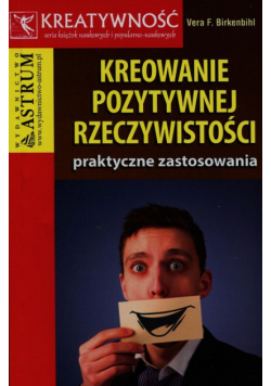 Birkenbihl Vera F. - Kreowanie pozytywnej rzeczywistości