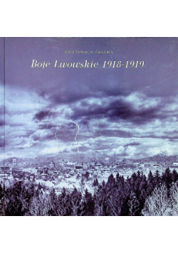 Boje Lwowskie 1918  1919