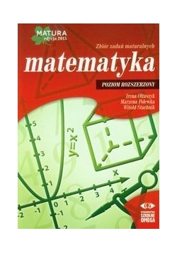 Matematyka Matura 2015 Zbiór zadań maturalnych Poziom rozszerzony