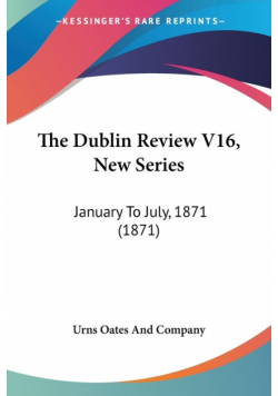 The Dublin Review V16, New Series