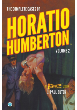 The Complete Cases of Horatio Humberton, Volume 2