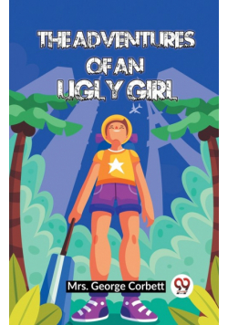 The Adventures Of An Ugly Girl