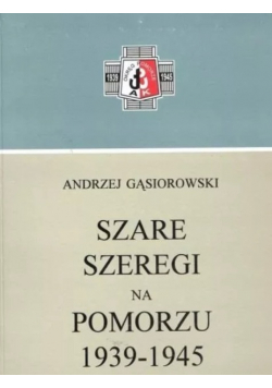 Szare szeregi na pomorzu 1939 1945 Dedykacja autora