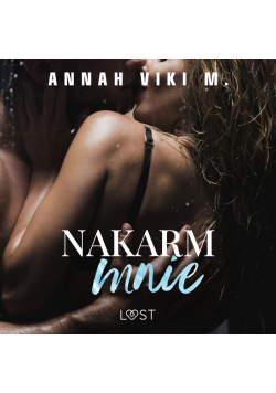 Nakarm mnie – opowiadanie erotyczne