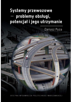 Systemy przewozowe - problemy obsługi, potencjał i jego utrzymanie