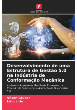 Desenvolvimento de uma Estrutura de Gestão 5.0 na Indústria de Conformação Mecânica