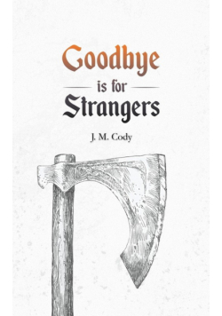 Goodbye is for Strangers