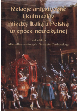 Relacje artystyczne i kulturalne między Italią a Polską w epoce nowożytnej