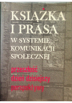 Książka i prasa w systemie komunikacji społecznej