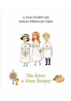 Dla dzieci o Mszy Świętej (wydanie 2022)