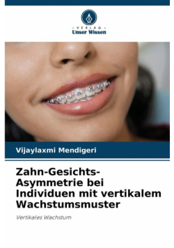 Zahn-Gesichts-Asymmetrie bei Individuen mit vertikalem Wachstumsmuster