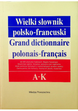 Wielki słownik polsko francuski Tom 1 A  -  K