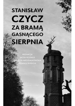 Stanisław Czycz. Za bramą gasnącego sierpnia