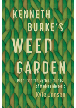 Kenneth Burke's Weed Garden