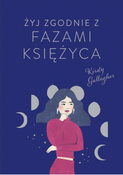 Żyj zgodnie z fazami Księżyca