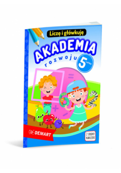 Akademia rozwoju 5-latka. Liczę i główkuję