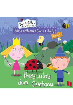 Małe królestwo Bena i Holly Opowieści 1 Małe królestwo Bena i Holly. Opowieści