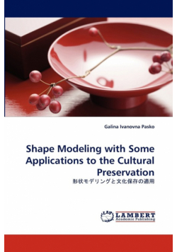 Shape Modeling with Some Applications to the Cultural Preservation