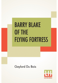 Barry Blake Of The Flying Fortress