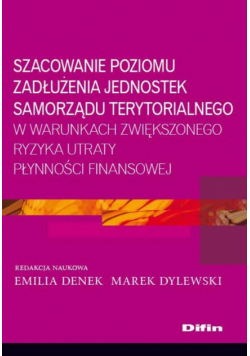 Szacowanie poziomu zadłużenia jednostek samorządu terytorialnego w warunkach zwiększonego ryzyka utraty płynności finansowej