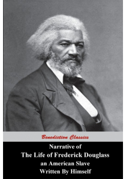 Narrative Of The Life Of Frederick Douglass, An American Slave, Written by Himself