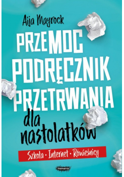 Przemoc Podręcznik przetrwania dla nastolatków