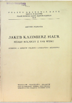 Jakub Kazimierz Haur Pisarz rolniczy z XVII wieku