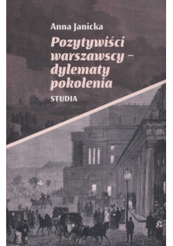 Pozytywiści warszawscy-dylematy pokolenia