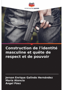 Construction de l'identité masculine et quête de respect et de pouvoir