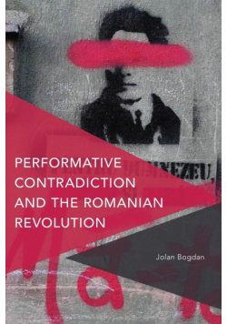 Performative Contradiction and the Romanian Revolution