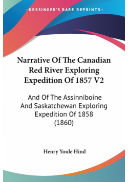 Narrative Of The Canadian Red River Exploring Expedition Of 1857 V2