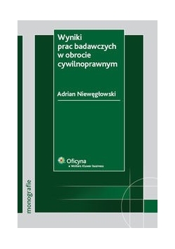 Wyniki prac badawczych w obrocie cywilnoprawnym
