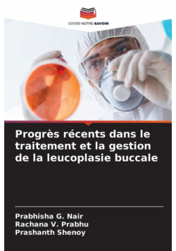 Progrès récents dans le traitement et la gestion de la leucoplasie buccale