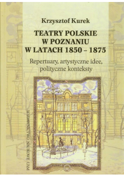 Teatry polskie w Poznaniu w latach 1850-1875