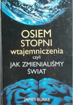 Osiem stopni wtajemniczenia czyli jak zmieniliśmy świat